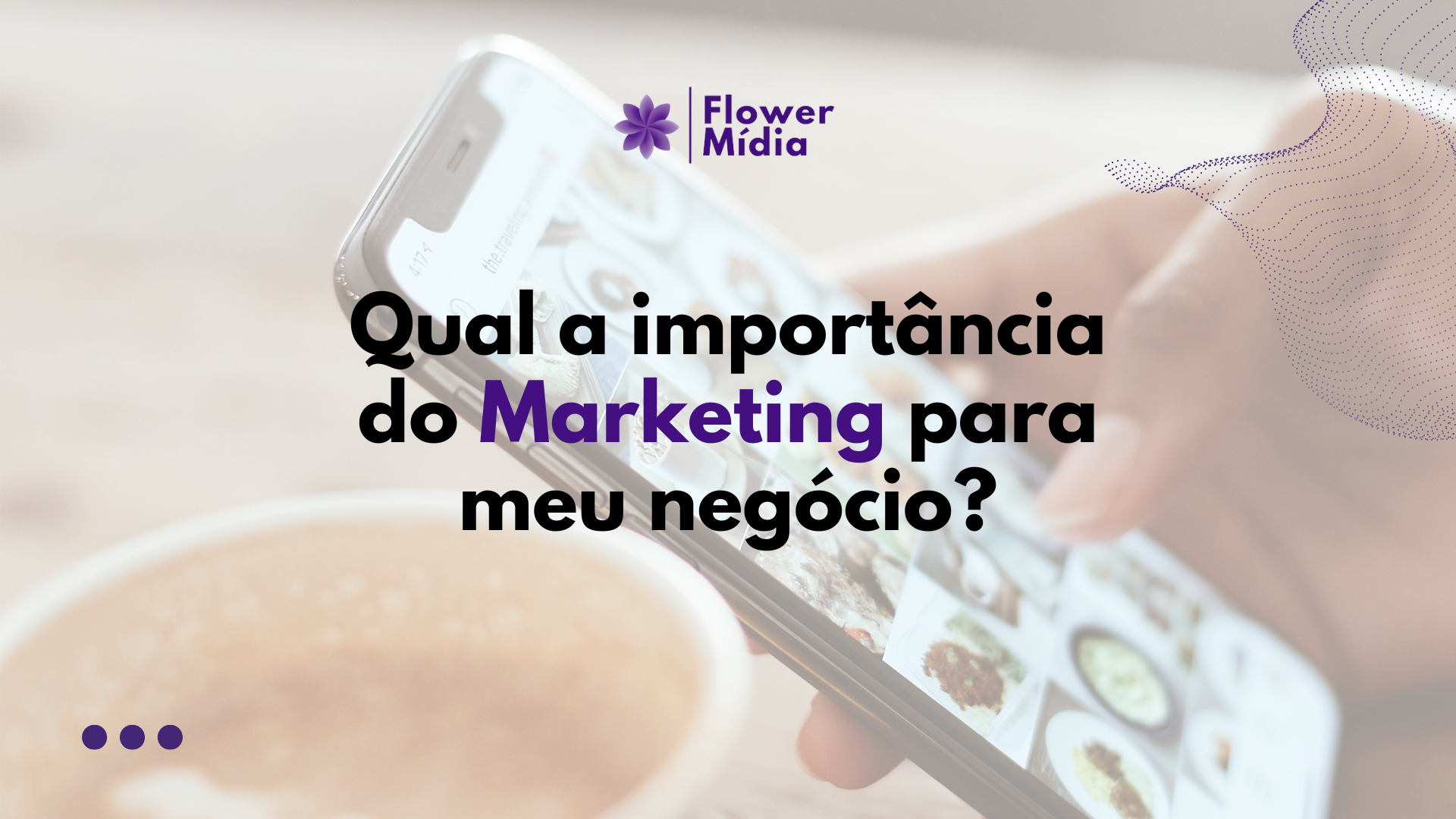 Qual a importância do marketing para o meu negócio?